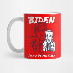 Trump You're Fired President Biden Harris 2020 Elections Mug